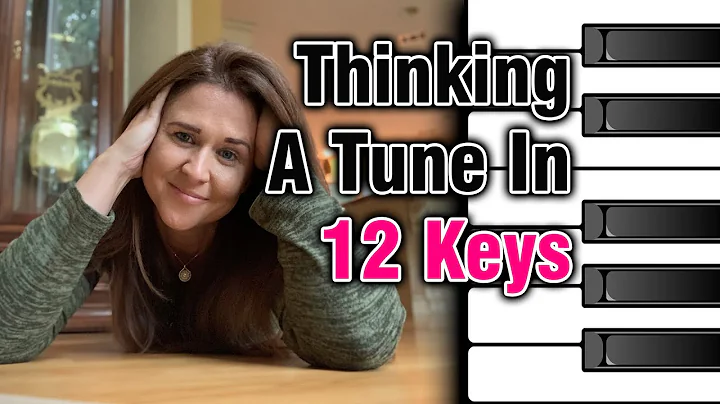 Thinking A Tune In 12 Keys