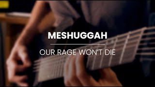 MESHUGGAH - Our rage won't die (Playthrought)