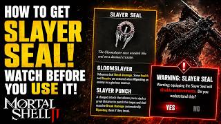 SLAYER SEAL! WATCH BEFORE YOU USE IT! How To Get & Unlock EASY MODE Explained - Mortal Shell 2