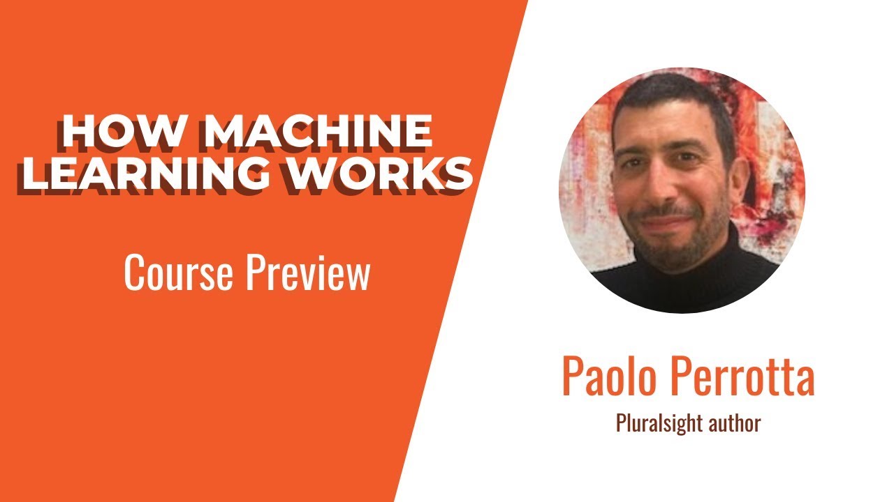 Machine Learning Skills: How Machine Learning Works Course Preview ...