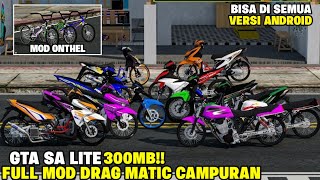 GTA SA LITE FULL MOD MIXED DRAG MATIC, HEREX, ONTHEL, MX KING AND NEW SUPRA KPH 2026