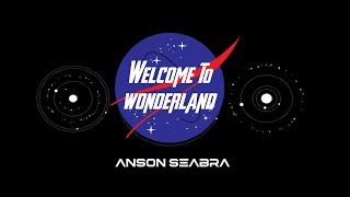 WELCOME TO WONDERLAND x ANSON SEABRA x lyrics chords