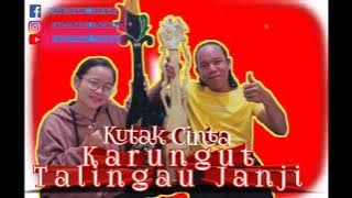 KARUNGUT KUTAK CINTA TALINGAU JANJI