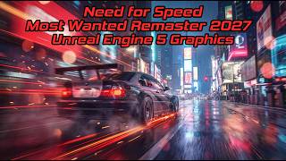 Need for Speed Most Wanted Remaster 2027 - Unreal Engine 5 Graphics - 4K Maximum Settings