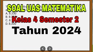 TERBARU !! Soal UAS Matematika Kelas 4 Semester 2 | 20 Soal Pilihan Ganda TERBARU !! Soal UAS Matematika Kelas 4 Semester 2 | 20 Soal Pilihan Ganda