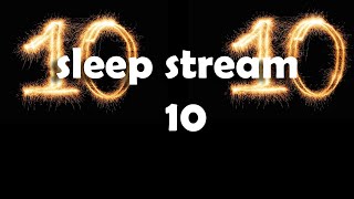sleep stream 10 (school night)