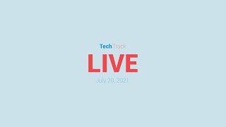 TechTrackShow Live // July 20, 2021