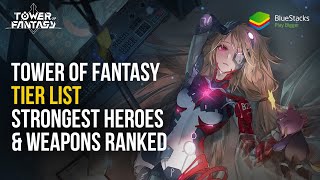 Tower Of Fantasy Tier list Global Standard Banner Characters! PVE