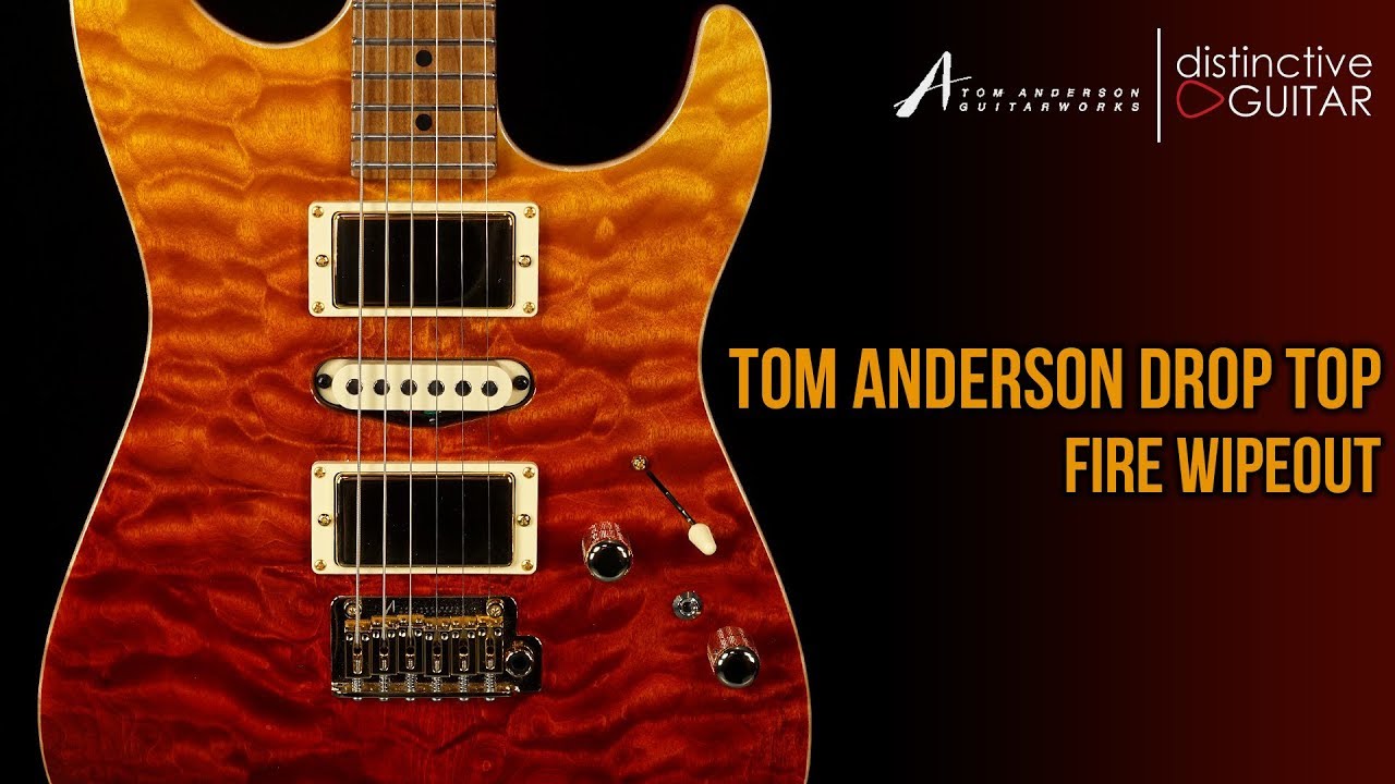 Tom Anderson Drop Top HSH | Fire Wipeout - YouTube