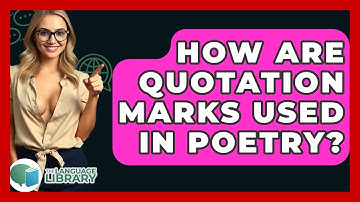How Are Quotation Marks Used In Poetry? - The Language Library
