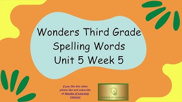 Wonders 3rd Grade Spelling Words Unit 5 Week 5