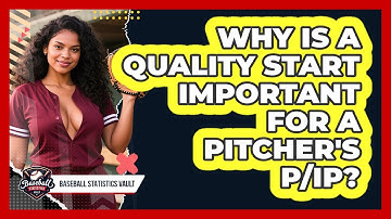 Why Is A Quality Start Important For A Pitcher