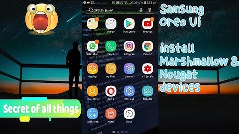 Samsung Oreo UI install in marshmallow & Nougat devices