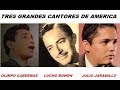 TRES GRANDES CANTORES DE AMERICA #1 - Olimpo Cárdenas - Lucho Bowen - Julio Jaramillo - C. Lujomar