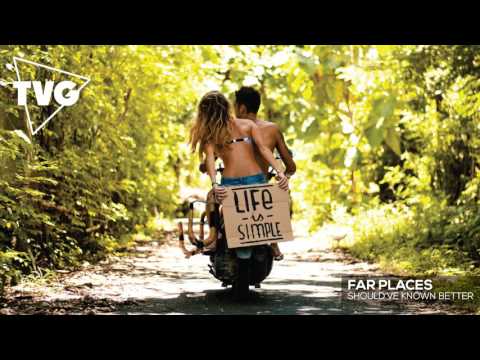 Far Places - Should've Known Better Far Places - Should've Known Better