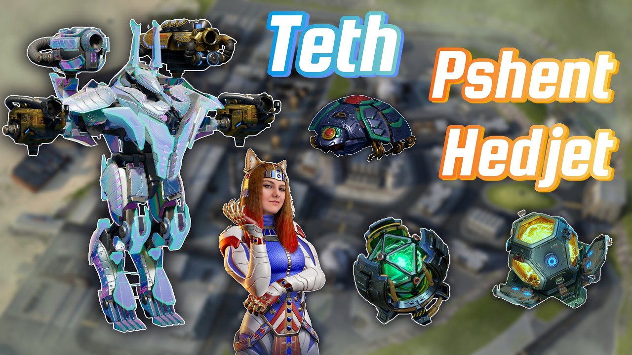 Teth - Pshent, Deshret, Hedjet | The Best Brawler | War Robots