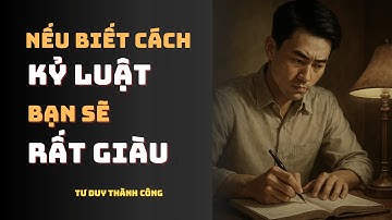 Kỷ Luật Là Chìa Khóa Của Tự Do Và Thành Công | TƯ DUY THÀNH CÔNG