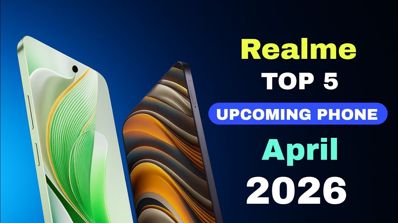 Realme Top 5 Upcoming Phones April 2026🔥 Launch Date & Upcoming mobile ...