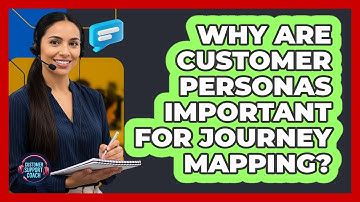 Why Are Customer Personas Important For Journey Mapping?