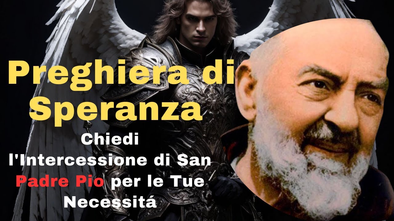 Preghiera Per Intercessione Di Padre Pio Unisciti alla Preghiera di Speranza Chiedi l'Intercessione di San Padre