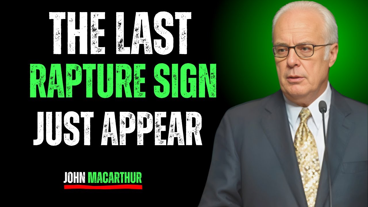 "The Last Rapture Sign Just Appeared" – John MacArthur THE BEST MOTIVATIONAL SPEECH