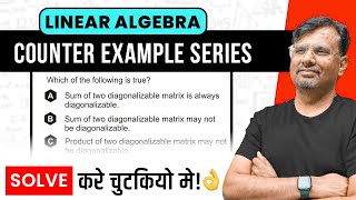 Linear Algebra | Concept and question based on Counter Example by Gp sir