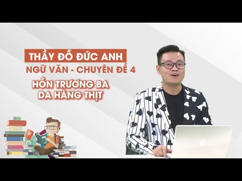 Video Ngữ văn | CĐ4: Hồn Trương Ba da hàng thịt | Ôn thi... - youtube