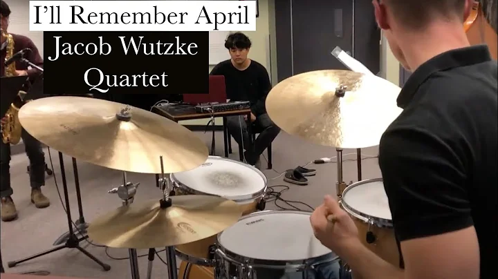I'll Remember April (Jacob Wutzke Quartet)
