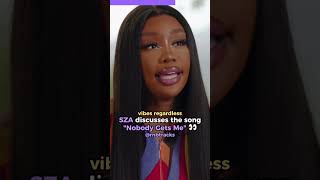 SZA discusses the song "Nobody Gets Me"👀
