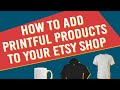 How to Add Printful Products to Your Etsy Store