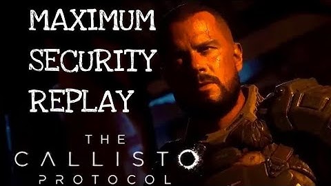 THE CALLISTO PROTOCOL: COLONY, MAXIMUM SECURITY WALKTHROUGH - PART 16 !!!