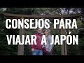 CONSEJOS PARA VIAJAR A JAPÓN  🇯🇵|| Comiviajeros.com🌍