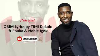 TIMI DAKOLO x EBUKA x NOBLE IGWE - OBIM Official LYRICS Video