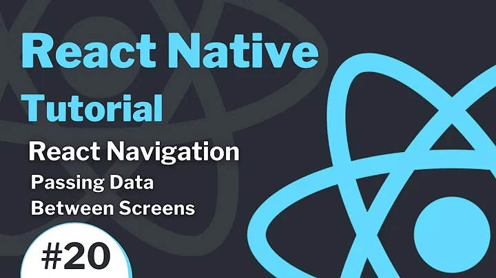 React Native Tutorial #20 (2021) - React Navigation V5 - Passing Data Between Screens