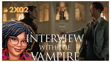 Interview with the Vampire 2x02 First Time Reaction
