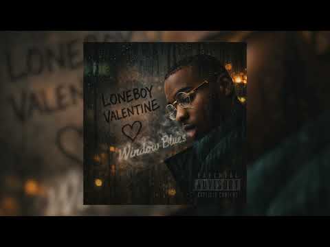 Loneboy Valentine -Window Blues