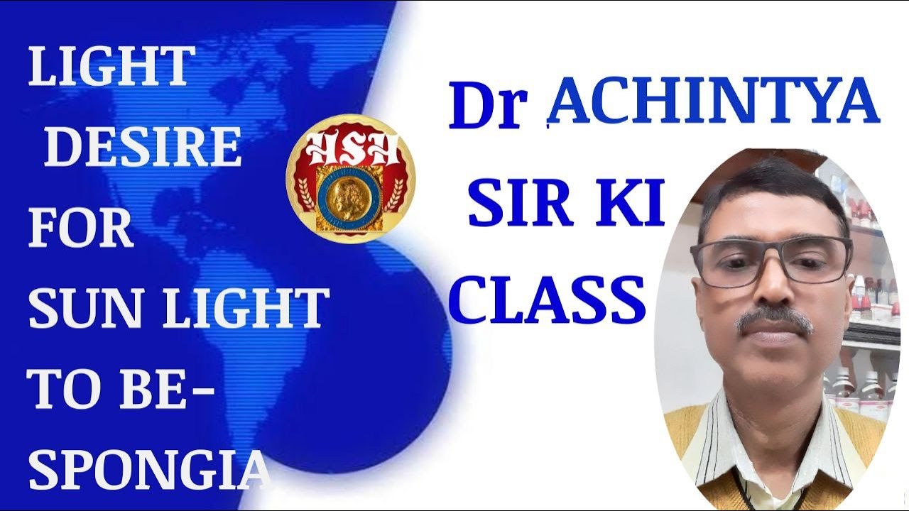 HSH Dr ACHINTYA CHOUDHARY SIR KI CLASS ; SPONGIA LIGHT DESIRE FOR,SUN LIGHT