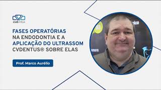 Fases Operatórios Na Endodontia E O Sistema Cvdentus Marco Aurélio