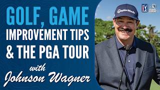 Johnson Wagner on Golf, Game Improvement Tips and The PGA TOUR