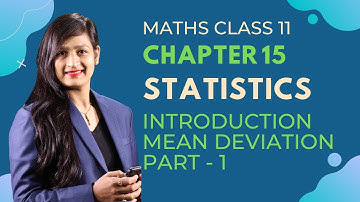 Class 11 Maths Chapter 15  Introduction Part 1 (Mean Deviation) | Statistics