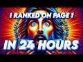 How I Ranked On The FIRST Page of Google In 24 Hours!