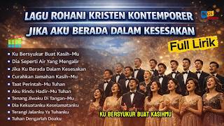Download Lagu Jika Aku Berada Dalam Kesesakan | Lagu Rohani Kristen Kontemporer Paling Menyentuh \u0026 Menguatkan Iman MP3