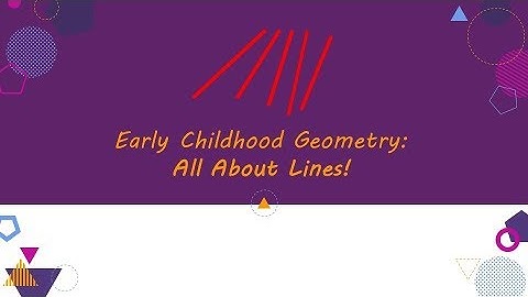 Early childhood geometry: Exploring shapes begins with lines!