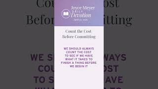 Count The Cost Before Committing Daily Devotion From Joyce Meyer