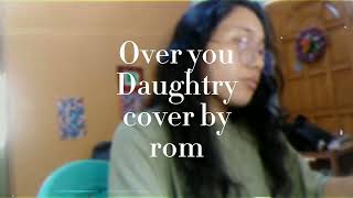Daughtry - Over you | cover by rom