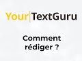 Comment rdiger avec loutil yourtextguru 