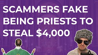 Tech Scammers Fake Being Priests To Steal $4,000