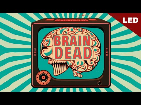Brain Dead: The Danger of Zoning Out | LED