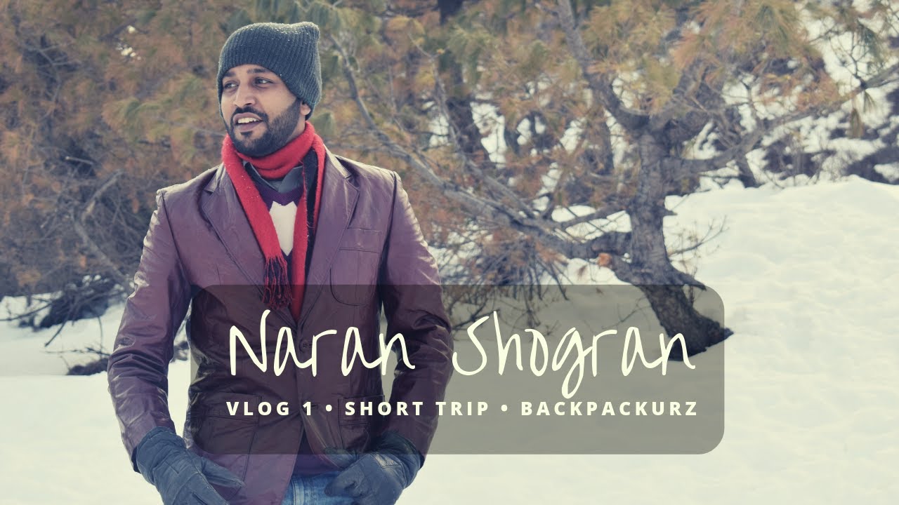 Shogran, Naran Valley - [VLOG-001-Backpackurz]