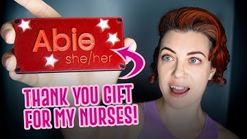 Thanking my NHS Nurses with 3D Printed LED Name Badges